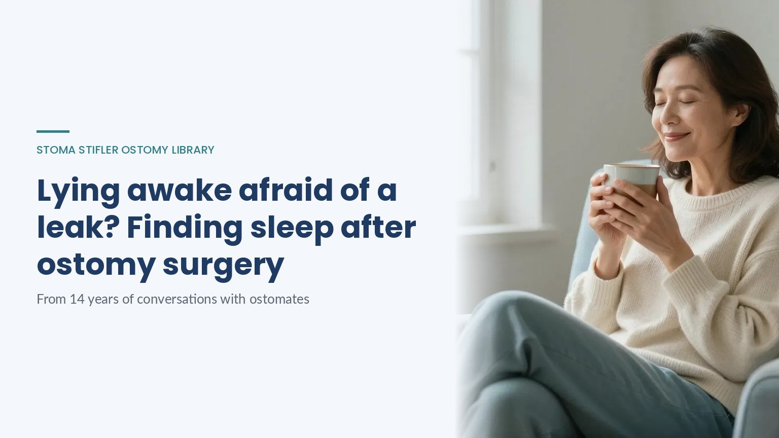 Lying awake afraid of a leak? Finding sleep after ostomy surgery, a Stoma Stifler Ostomy Library article