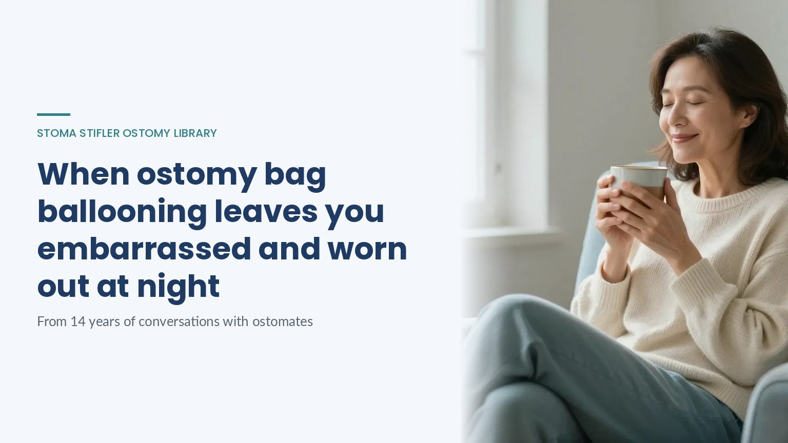 When ostomy bag ballooning leaves you embarrassed and worn out at night, a Stoma Stifler Ostomy Library article