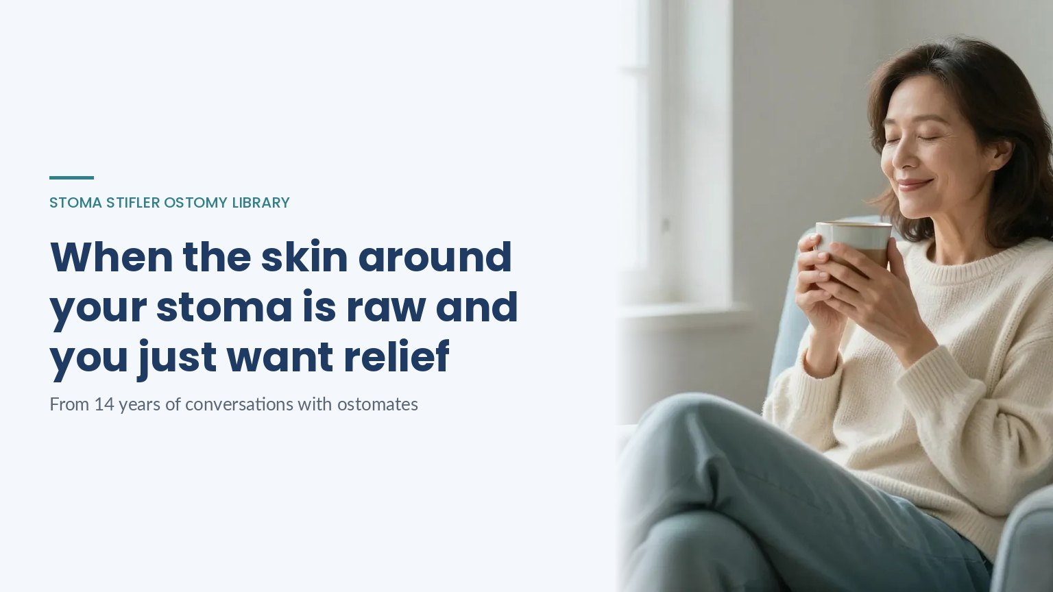 When the skin around your stoma is raw and you just want relief, a Stoma Stifler Ostomy Library article